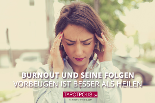 Burnout und seine Folgen - Vorbeugen ist besser als heilen
