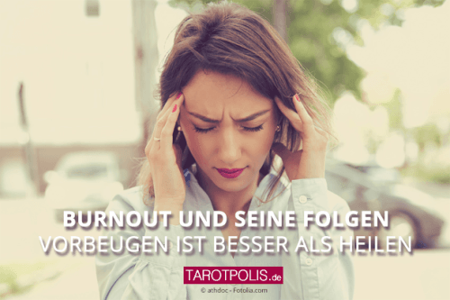 Burnout und seine Folgen - Vorbeugen ist besser als heilen